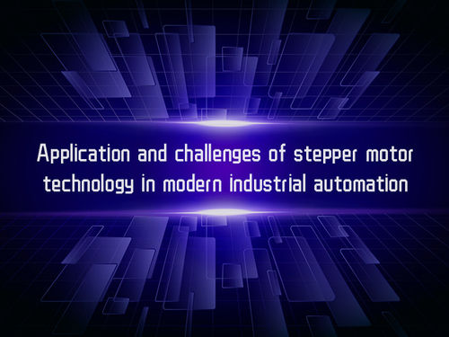 أحدث أخبار الشركة عن Application and challenges of stepper motor technology in modern industrial automation