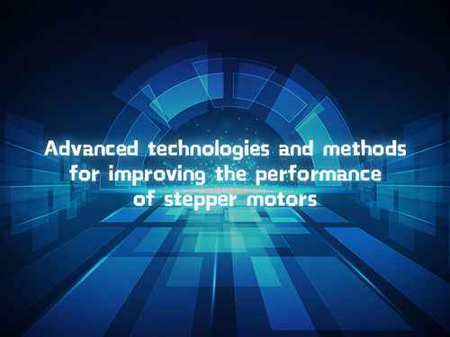 أحدث أخبار الشركة عن Advanced technologies and methods for improving the performance of stepper motors