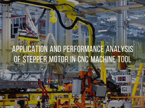 أحدث أخبار الشركة عن Application and Performance Analysis of Stepper Motor in CNC Machine Tool